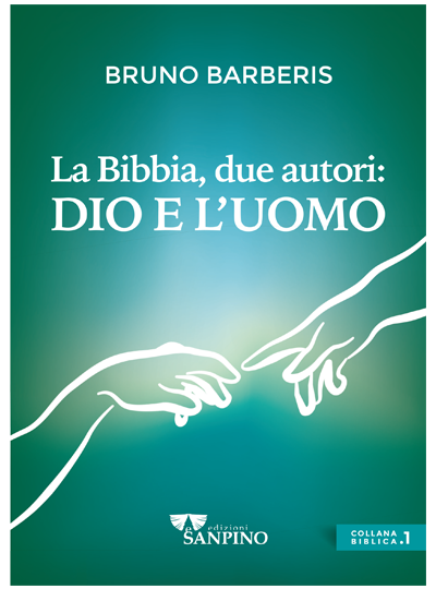 La Bibbia. Una storia, due autori: Dio e l’uomo – Bruno Barberis